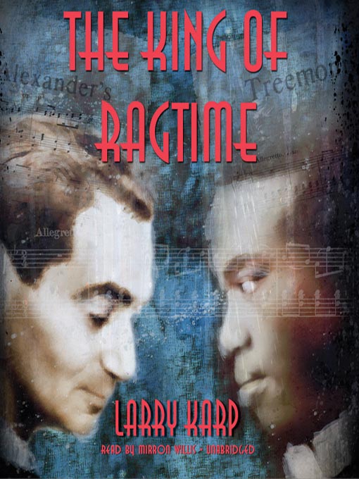 Title details for The King of Ragtime by Larry Karp - Available